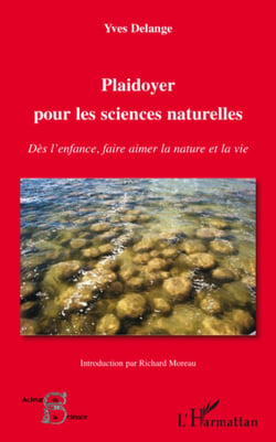 Plaidoyer pour les sciences naturelles - Dès l'enfance, faire aimer la nature et la vie