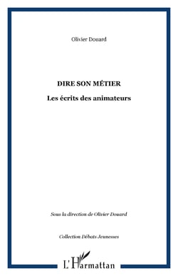 Dire son métier - Les écrits des animateurs