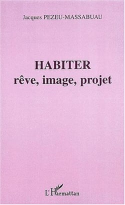 Habiter - rêve, image, projet