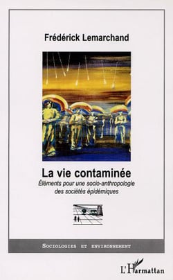 LA VIE CONTAMINÉE ? - Eléments pour une socio-anthropologie des sociétés épidémiques