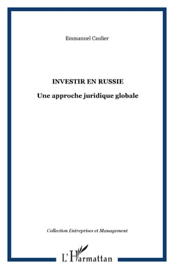 INVESTIR EN RUSSIE - Une approche juridique globale