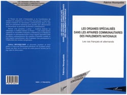 ORGANES SPÉCIALISÉS DANS LES AFFAIRES COMMUNAUTAIRES DES PARLEMENTS NATIONAUX - Le cas français et allemand