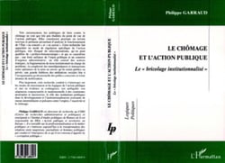 CHOMAGE ET L'ACTION PUBLIQUE - Le " bricolage institutionnalisé "