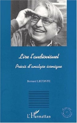 LIRE L'AUDIOVISUEL - Précis d'analyse iconique