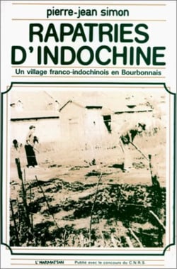 Les rapatriés d'Indochine - Un village franco-indochinois en Bourbonnais