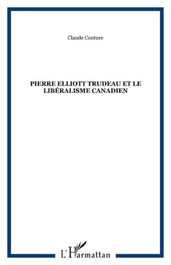 Pierre Elliott Trudeau et le libéralisme canadien