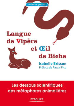 Langue de vipère et oeil de biche - Les dessous scientifiques des métaphores animalières
