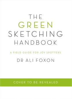 The Green Sketching Handbook - Relax, Unwind and Reconnect with Nature