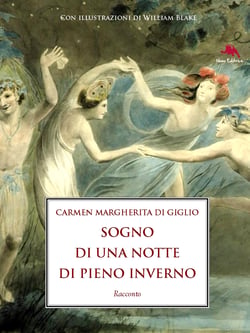 Sogno di una notte di pieno inverno - Con illustrazioni di William Blake