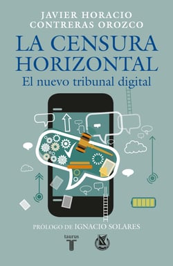 La censura horizontal - El nuevo tribunal digital