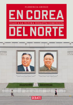 En Corea del Norte - Viaje a la última dinastía comunista