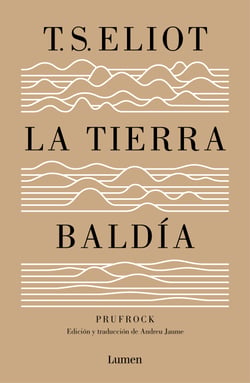 La tierra baldía (y Prufrock y otras observaciones) - Edición y traducción de Andreu Jaume