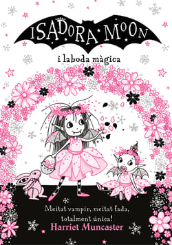 La Isadora Moon i la boda màgica (Grans històries de la Isadora Moon 3) - Un llibre màgic amb purpurina a la coberta!