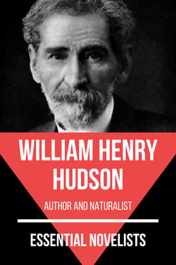 Essential Novelists - William Henry Hudson - author and naturalist