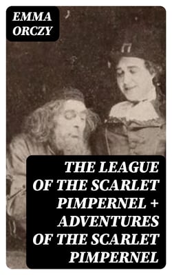 The League of the Scarlet Pimpernel + Adventures of the Scarlet Pimpernel
