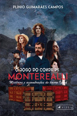 O jogo do Conde de Monterealli - Mistérios e assombrações do bairro Iporá