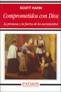 Comprometidos con Dios - La promesa y la fuerza de los sacramentos