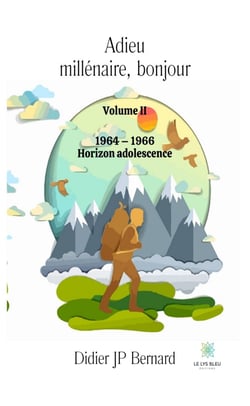 Adieu millénaire, bonjour - Volume 2 - 1964 – 1966 Horizon adolescence