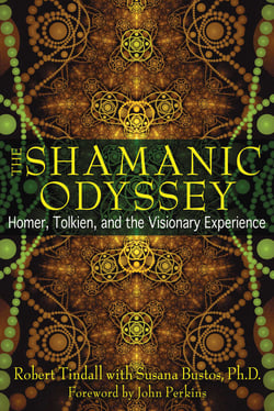 The Shamanic Odyssey - Homer, Tolkien, and the Visionary Experience