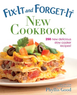 Fix-It and Forget-It New Cookbook - 250 New Delicious Slow Cooker Recipes!
