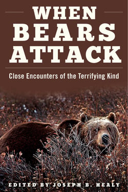 When Bears Attack - Close Encounters of the Terrifying Kind