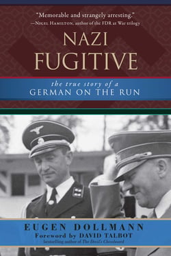 Nazi Fugitive - The True Story of a German on the Run