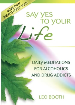 Say Yes to Your Life - Daily Meditations for Alcoholics and Addicts