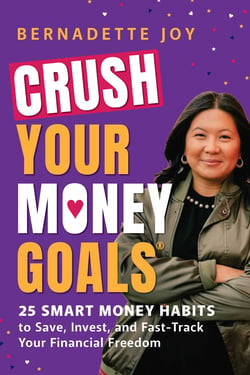 CRUSH Your Money Goals - 25 Smart Money Habits to Save, Invest, and Fast-Track Your Financial Freedom