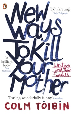 New Ways to Kill Your Mother - Writers and Their Families