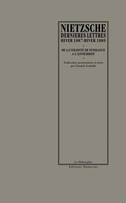 Dernières lettres - de la volonté de puissance à l'antichrist
