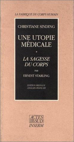 Une utopie médicale - la sagesse du corps