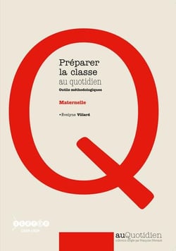 Préparer la classe au quotidien - outils méthodologiques - maternelle