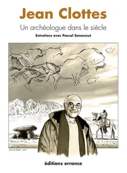 Jean clottes - un archeologue dans le siecle
