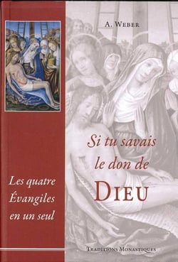 Si tu savais le don de Dieu - les quatre évangiles en un seul