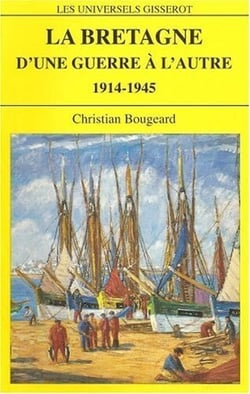 La Bretagne d'une guerre à l'autre 1914-1945