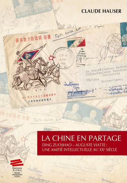 La Chine en partage : Ding Zuoshao - Auguste Viatte : une amitié intellectuelle au XXe siècle