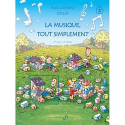 La musique, tout simplement Volume 3 - Méthode Formation Musicale - Débutant
