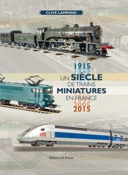 Un siècle de trains miniatures en France : 1915-2015