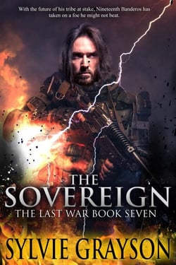 The Sovereign, The Last War: Book Seven - The Last War, #7