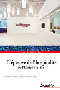 L’épreuve de l’hospitalité - De l’hôpital à la ville