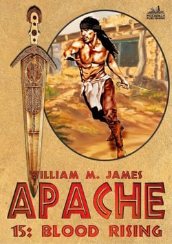 Blood Rising (An Apache / Cuchillo Oro Western #15) - Apache, #15