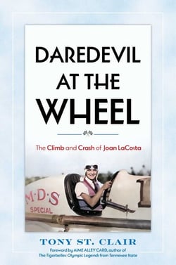 Daredevil at the Wheel - The Climb and Crash of Joan LaCosta