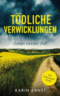 Tödliche Verwicklungen. Lenas zweiter Fall - Mörderische Uckermark