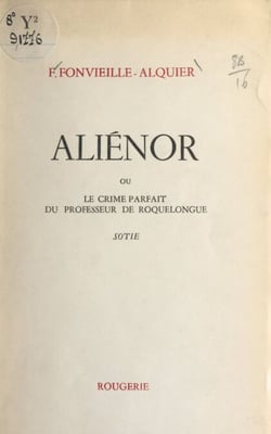 Aliénor - Ou Le crime parfait du professeur de Roquelongue