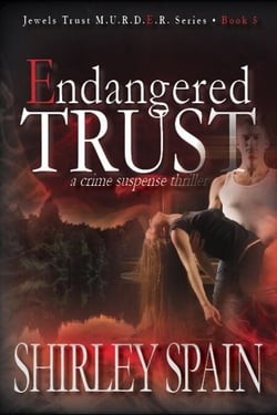 Endangered Trust (Book 5 of 6 in the Dark and Chilling Jewels Trust M.U.R.D.E.R. Series) - Jewels Trust, #5