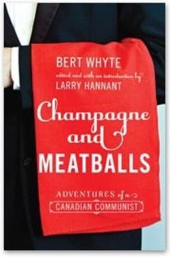 Champagne and Meatballs - Adventures of a Canadian Communist