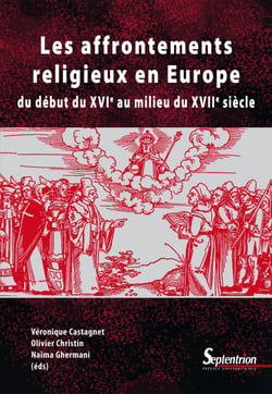Les Affrontements religieux en Europe - du début du xvie au milieu du xviie siècle