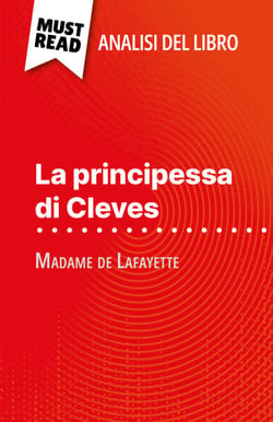 La principessa di Cleves di Madame de Lafayette (Analisi del libro) - Analisi completa e sintesi dettagliata del lavoro