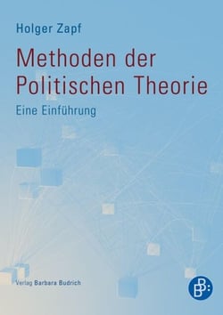 Methoden der Politischen Theorie - Eine Einführung