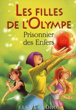Les filles de l'Olympe - tome 3 Prisonnier des enfers - Prisonnier des enfers